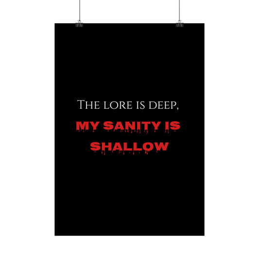 The lore is deep, My sanity is shallow Poster, Wall Art for Home Decor, Gift for Friends, Funny Quote Decoration, Modern Minimalist Print