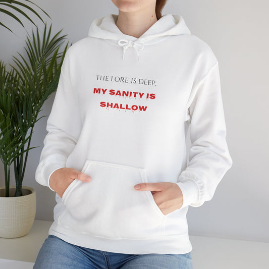 "The lore is deep, My sanity is shallow" Hoodie - Cozy Unisex Sweatshirt, Perfect for Casual Wear, Gift for Friends, Birthday Present, Everyday Comfort