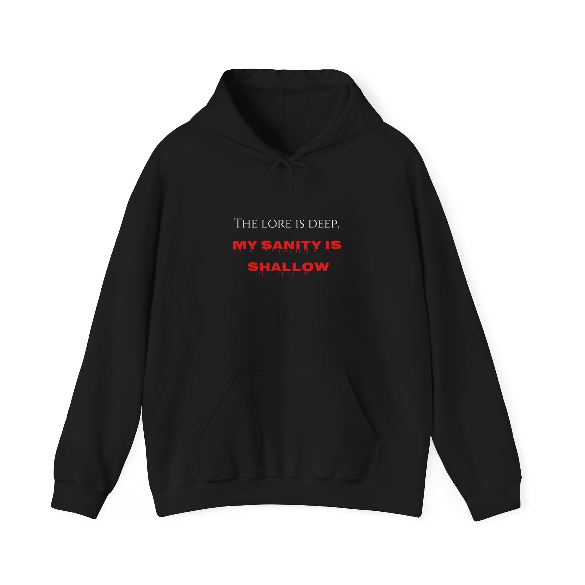 "The lore is deep, My sanity is shallow" Hoodie - Cozy Unisex Sweatshirt, Perfect for Casual Wear, Gift for Friends, Birthday Present, Everyday Comfort