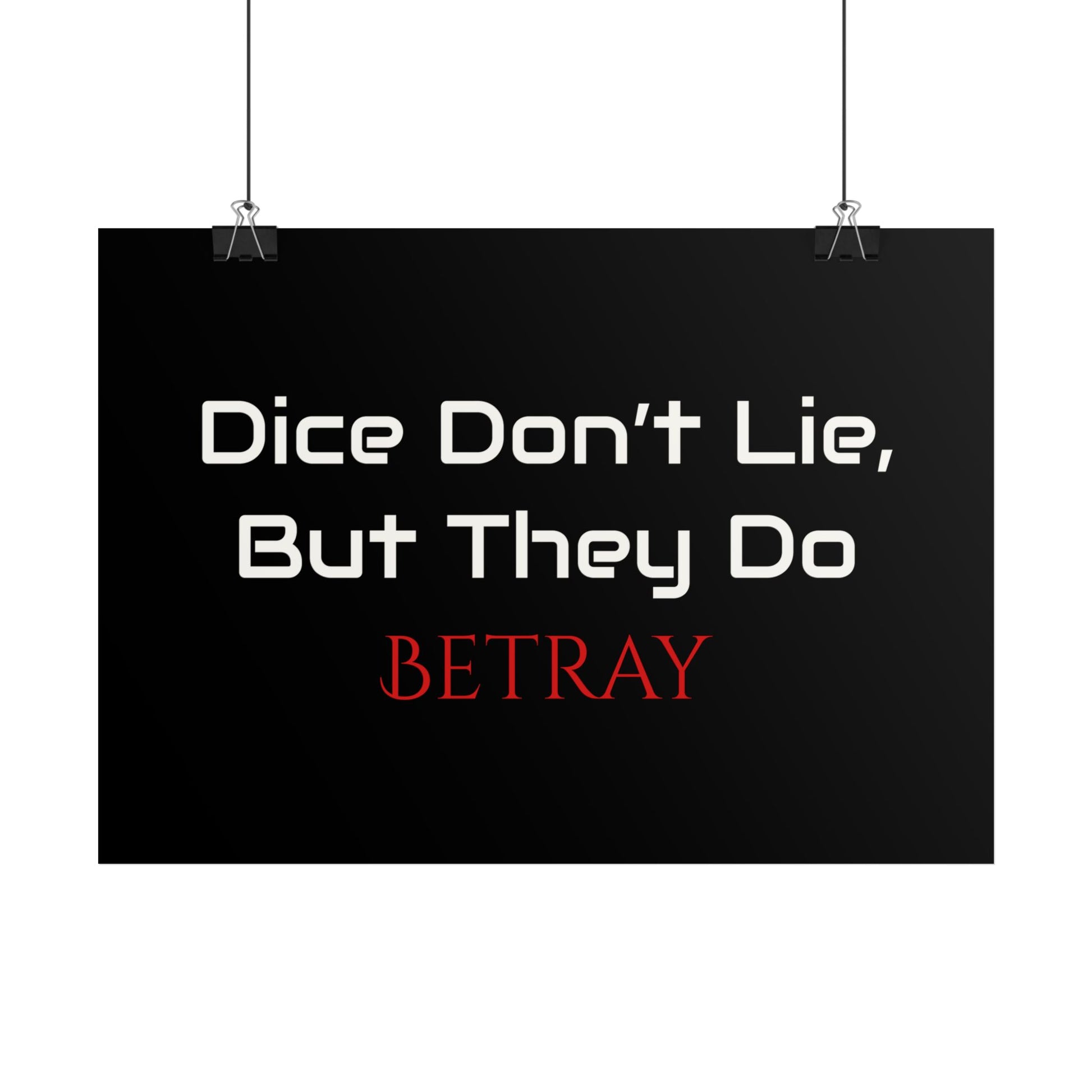 Catchy Gaming Poster - 'Dice Don't Lie, But They Do BETRAY'
