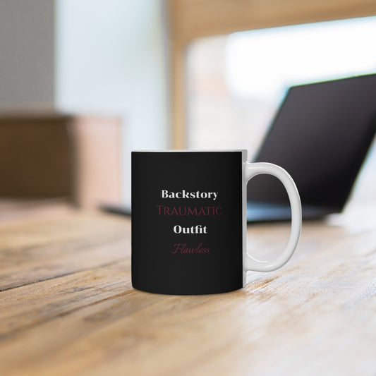 Backstory Traumatic Outfit Flawless Mug, Funny Coffee Cup, Unique Gift for Friends, Humorous Ceramic Mug, Sarcastic Drinkware, Gift