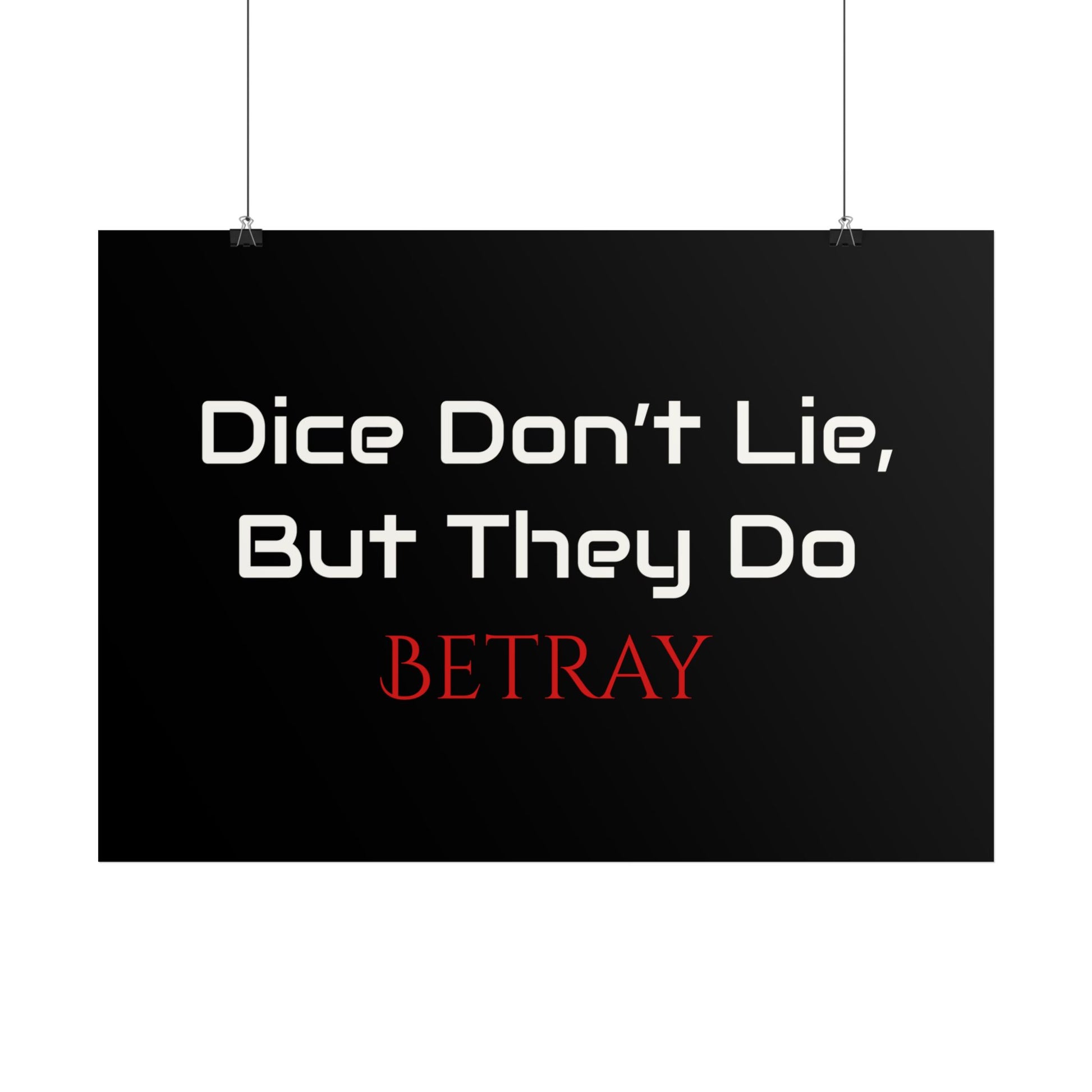 Catchy Gaming Poster - 'Dice Don't Lie, But They Do BETRAY'