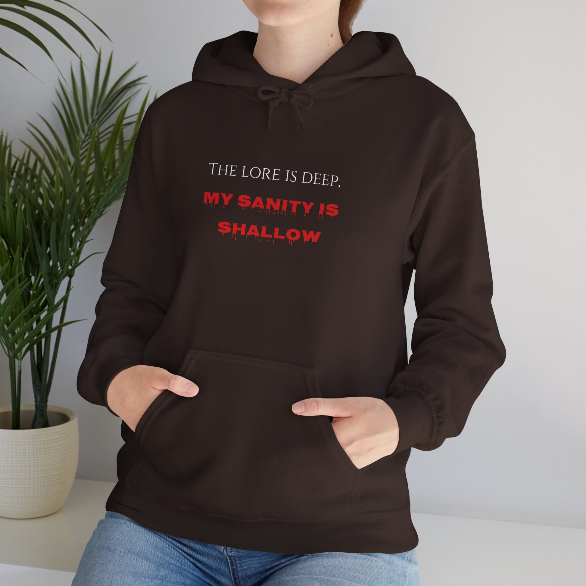 "The lore is deep, My sanity is shallow" Hoodie - Cozy Unisex Sweatshirt, Perfect for Casual Wear, Gift for Friends, Birthday Present, Everyday Comfort