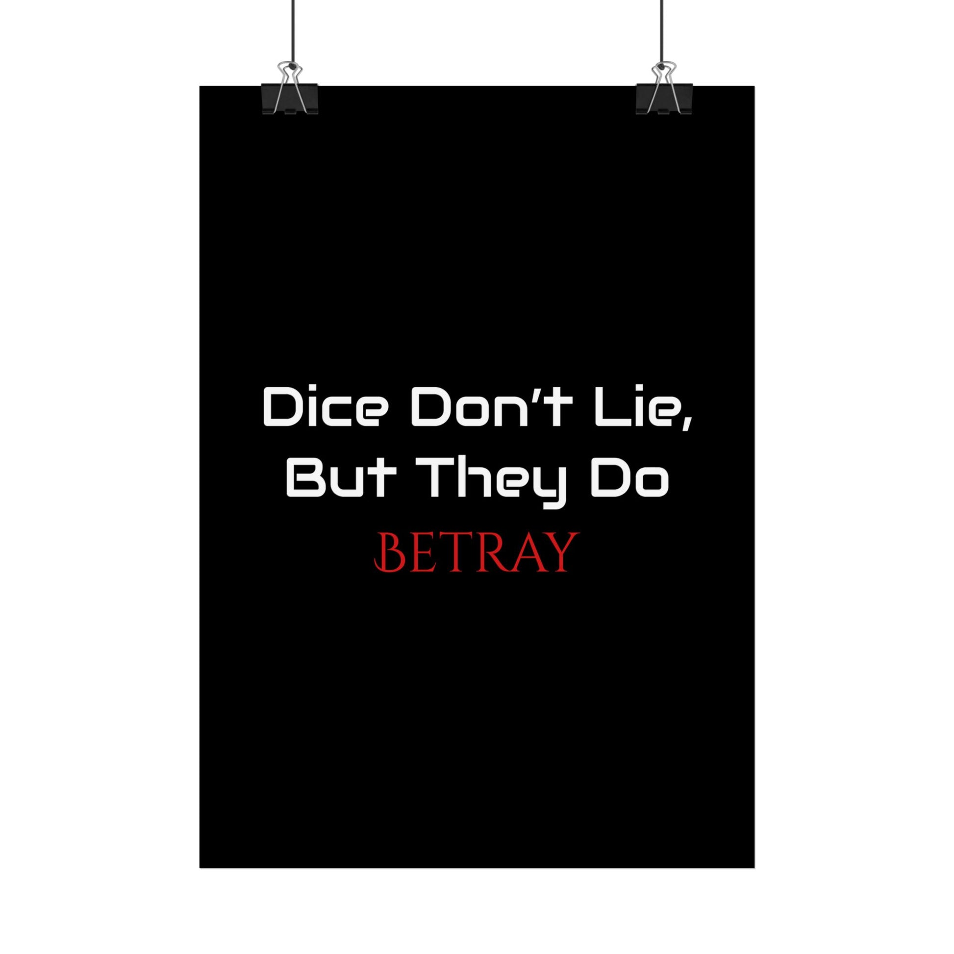Catchy Gaming Poster - 'Dice Don't Lie, But They Do BETRAY'