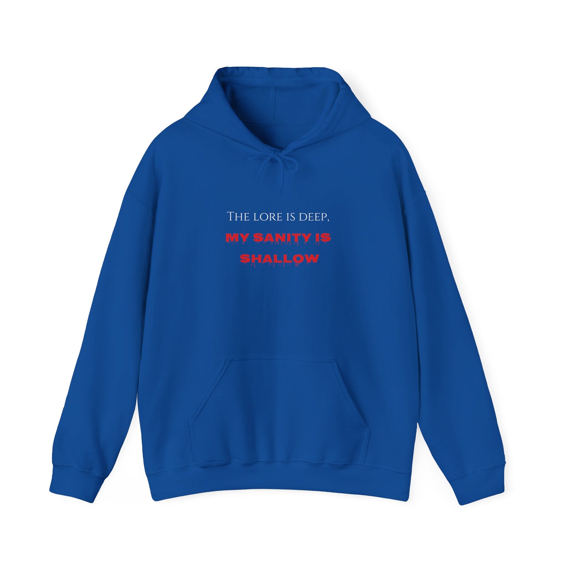 "The lore is deep, My sanity is shallow" Hoodie - Cozy Unisex Sweatshirt, Perfect for Casual Wear, Gift for Friends, Birthday Present, Everyday Comfort