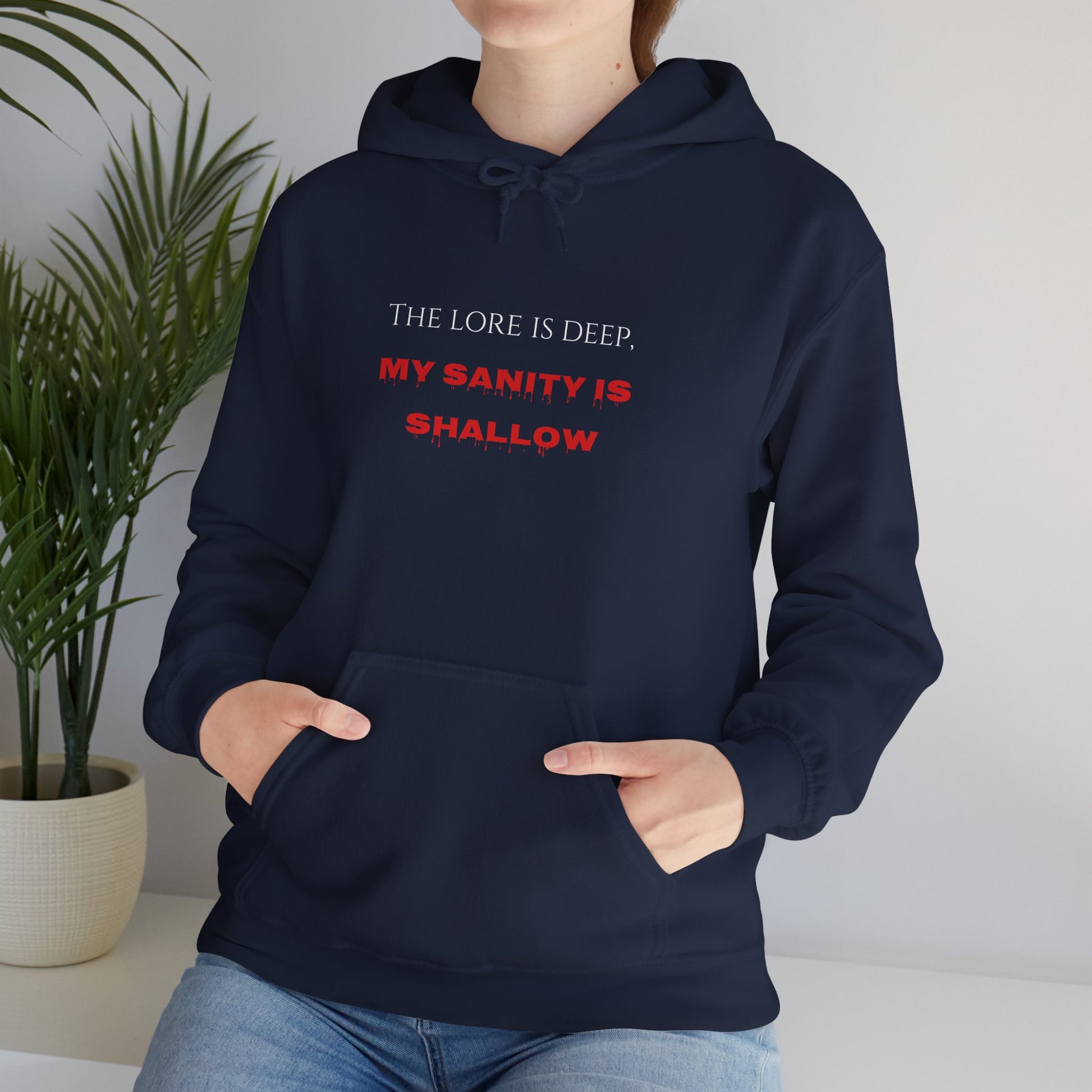 "The lore is deep, My sanity is shallow" Hoodie - Cozy Unisex Sweatshirt, Perfect for Casual Wear, Gift for Friends, Birthday Present, Everyday Comfort