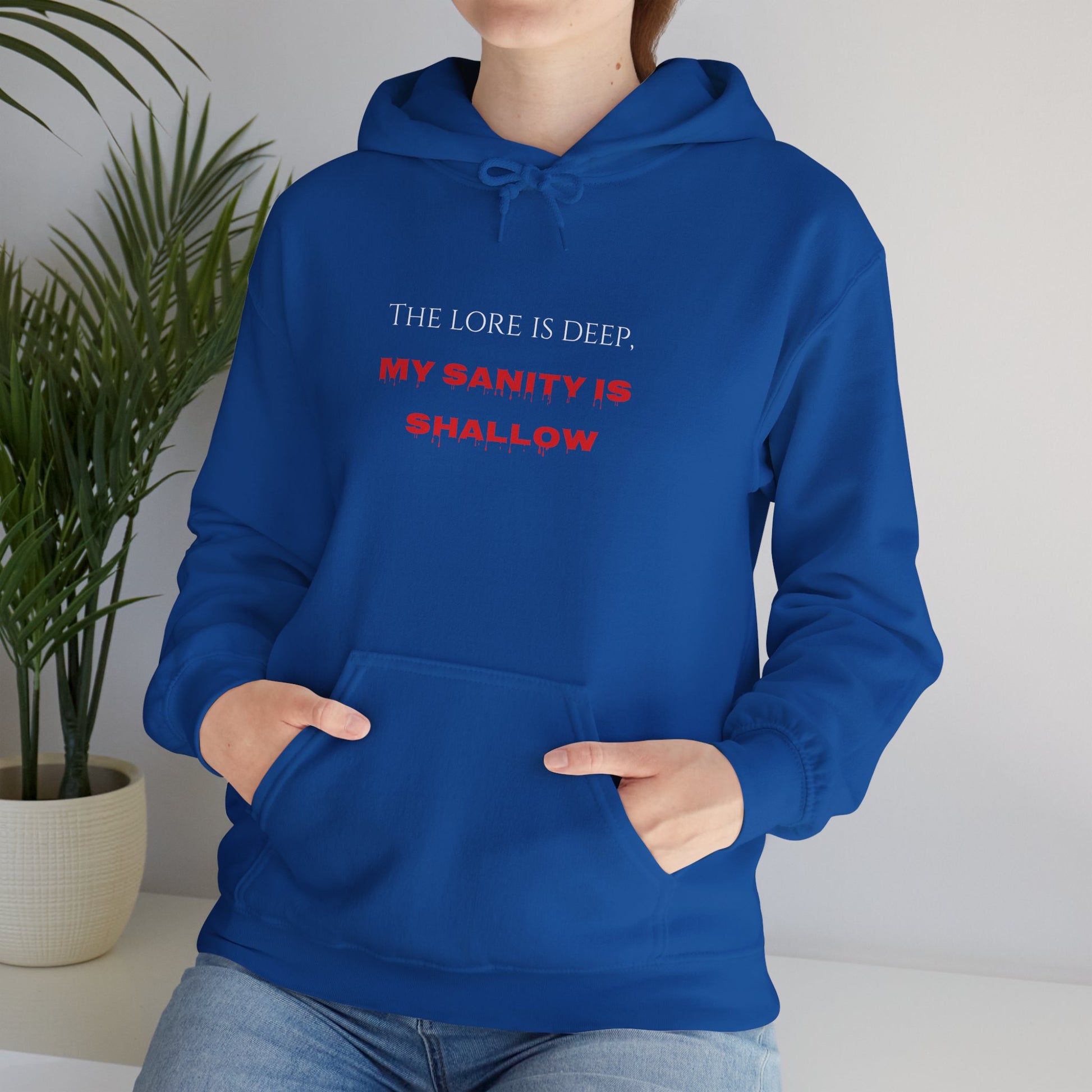 "The lore is deep, My sanity is shallow" Hoodie - Cozy Unisex Sweatshirt, Perfect for Casual Wear, Gift for Friends, Birthday Present, Everyday Comfort