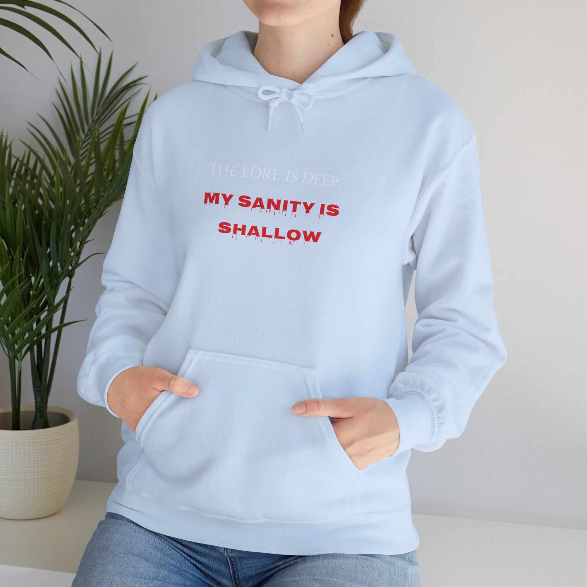 "The lore is deep, My sanity is shallow" Hoodie - Cozy Unisex Sweatshirt, Perfect for Casual Wear, Gift for Friends, Birthday Present, Everyday Comfort