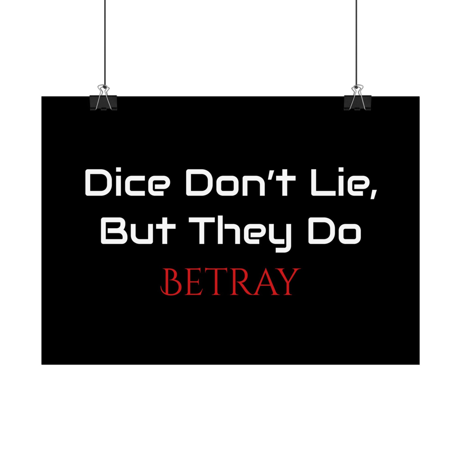 Catchy Gaming Poster - 'Dice Don't Lie, But They Do BETRAY'