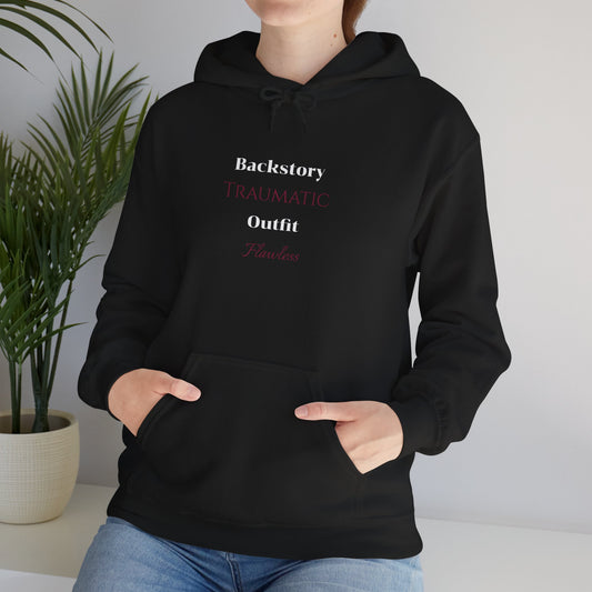Backstory Traumatic Outfit Flawless Hoodie - Cozy Unisex Sweatshirt, Perfect for Casual Wear, Gift for Friends, Birthday Present, Everyday Comfort