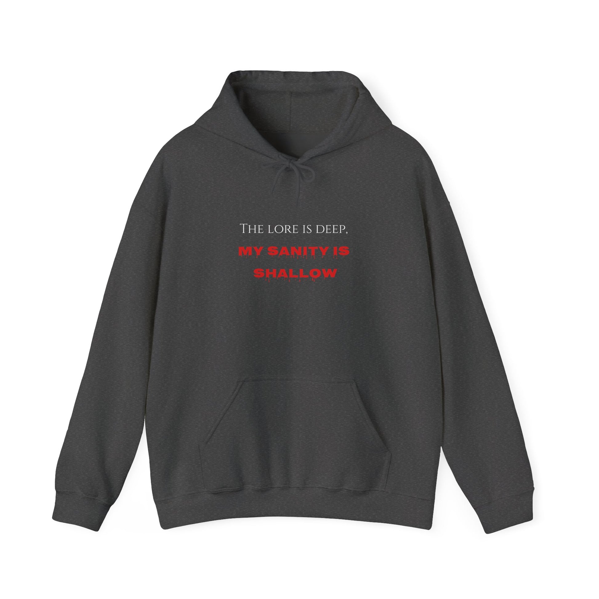 "The lore is deep, My sanity is shallow" Hoodie - Cozy Unisex Sweatshirt, Perfect for Casual Wear, Gift for Friends, Birthday Present, Everyday Comfort