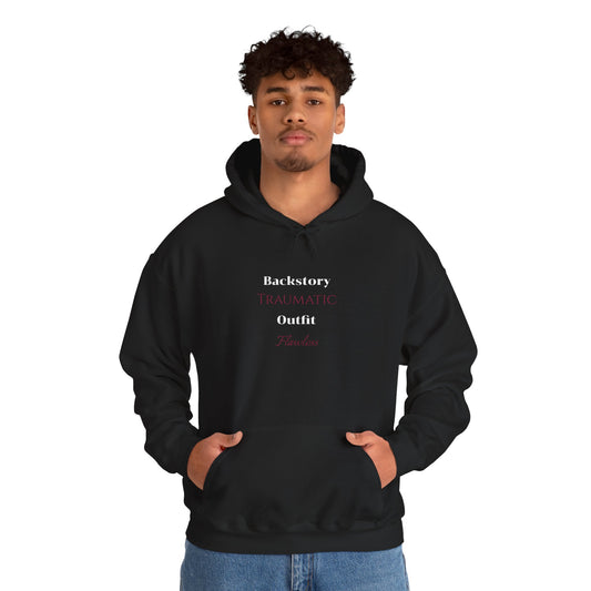 Backstory Traumatic Outfit Flawless Hoodie - Cozy Unisex Sweatshirt, Perfect for Casual Wear, Gift for Friends, Birthday Present, Everyday Comfort