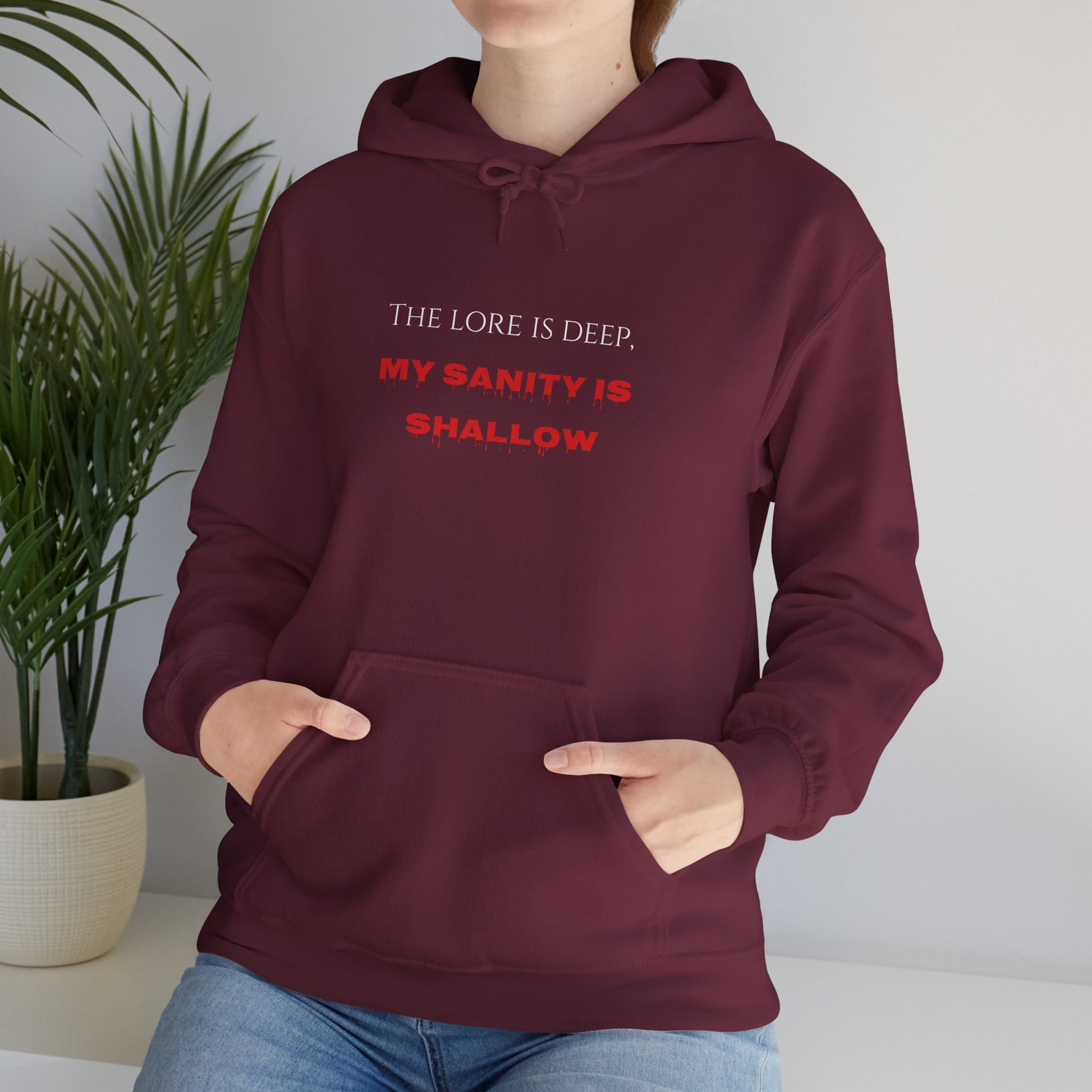 "The lore is deep, My sanity is shallow" Hoodie - Cozy Unisex Sweatshirt, Perfect for Casual Wear, Gift for Friends, Birthday Present, Everyday Comfort