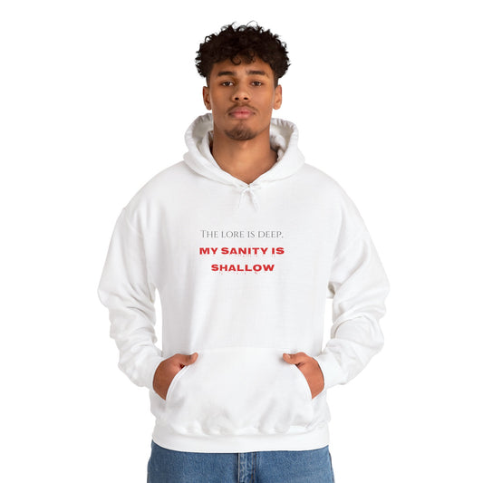 "The lore is deep, My sanity is shallow" Hoodie - Cozy Unisex Sweatshirt, Perfect for Casual Wear, Gift for Friends, Birthday Present, Everyday Comfort